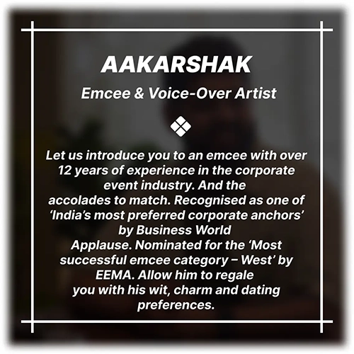 Aakarshak's Introduction